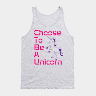 Choose to be a Unicorn Tank Top